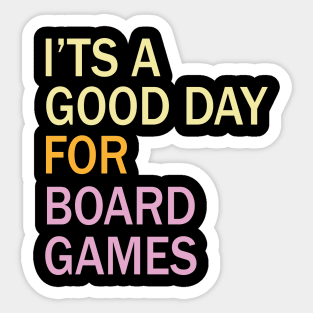 t's A Good Day For Board Games For Boardgamers Sticker